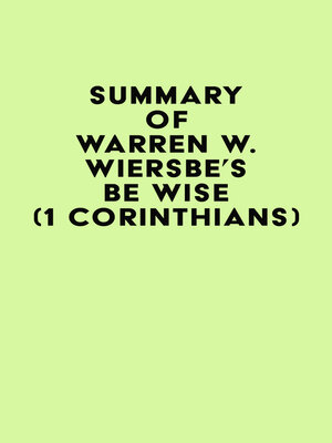 cover image of Summary of Warren W. Wiersbe's Be Wise (1 Corinthians)